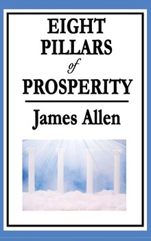 Eight Pillars of Prosperity - Allen James