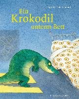 Ein Krokodil unterm Bett - Schubert Ingrid
