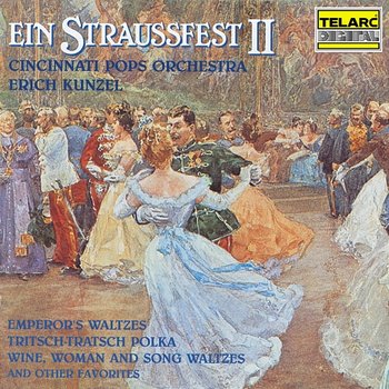 Ein Straussfest II - Erich Kunzel, Cincinnati Pops Orchestra