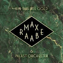 Ein Tag wie Gold Palast Orchester, Max Raabe
