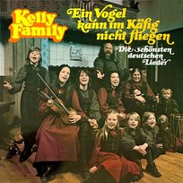 Ein Vogel kann im Käfig nicht fliegen The Kelly Family