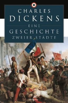 Eine Geschichte zweier Städte - Dickens Charles