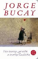 Eine traurige, gar nicht so traurige Geschichte - Bucay Jorge