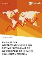 Einfluss der Werbekennzeichnung und Portalumgebung auf die Wahrnehmung eines Native Advertising-Artikels - Falkenberg Martin