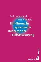 Einführung in systemische Konzepte der Selbststeuerung - Kannicht Andreas, Schmid Bernd