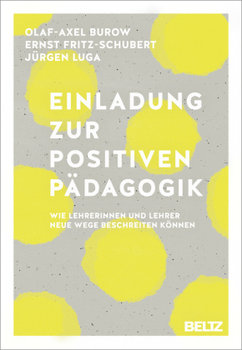 Einladung zur Positiven Pädagogik - Burow Olaf-Axel, Fritz-Schubert Ernst, Luga Jurgen