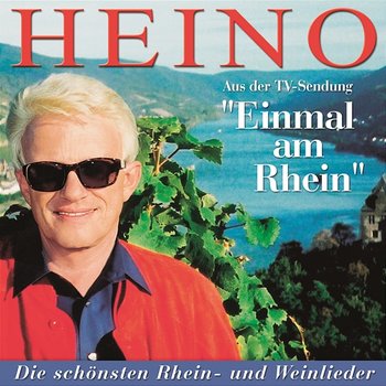 Einmal am Rhein - Heino singt die schönsten Weinlieder - Heino
