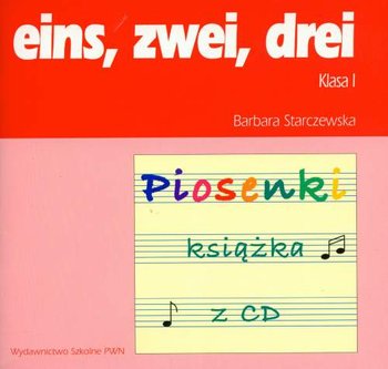 Eins, Zwei, Drei. Klasa 1 Piosenki - Starczewska Barbara