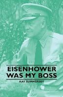 Eisenhower Was My Boss - Summersby Kay