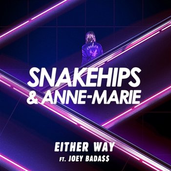 Either Way - Snakehips, Anne-Marie feat. Joey Bada$$