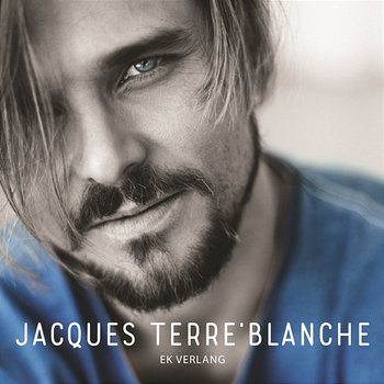 Ek Verlang - Jacques Terre'Blanche