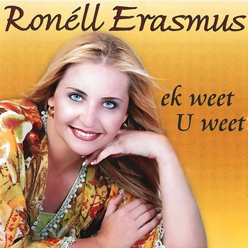 Ek Weet U Weet - Ronéll Erasmus