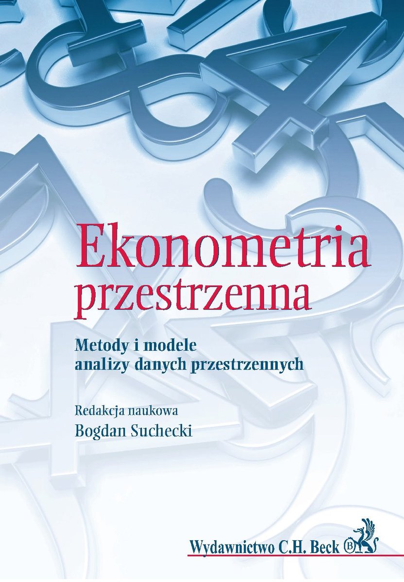 Ekonometria przestrzenna. Metody i modele analizy danych przestrzennych - ebook PDF