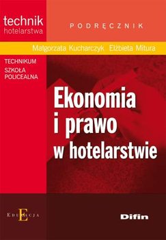 Ekonomia i prawo w hotelarstwie - Kucharczyk Małgorzata, Mitura Elżbieta