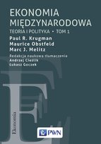 Ekonomia międzynarodowa. Tom 1. Teoria i polityka Obstfeld Maurice, Krugman Paul R., Melitz Marc J.