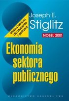 Ekonomia sektora publicznego Stiglitz Joseph E.