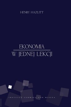 Ekonomia w jednej lekcji - Hazlitt Henry