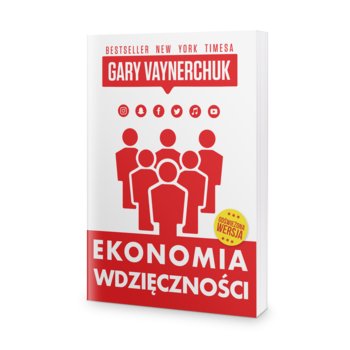 Ekonomia wdzięczności - Vaynerchuk Gary