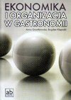 Ekonomika i organizacja w gastronomii. Podręcznik - Grontkowska Anna, Klepacki Bogdan