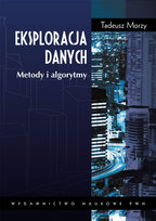 Eksploracja danych. Metody i algorytmy Morzy Tadeusz