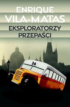 Eksploratorzy przepaści - Vila-Matas Enrique