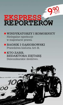 Ekspress reporterów: Windykatorzy i komornicy / Bagsik i Gąsiorowski / Kto zabił redaktora Ziętarę - Wilczak Dariusz, Kolińska-Dąbrowska Małgorzata, Kaźmierczak Krzysztof