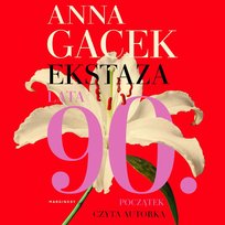 Ekstaza. Lata 90. Początek - Gacek Anna | Książka W Empik