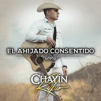 El Ahijado Consentido - Chayín Rubio