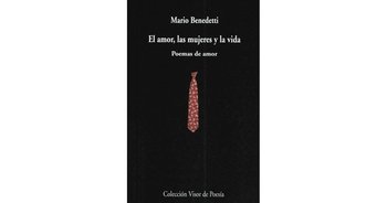 El amor, las mujeres y la vida : poemas de amor - Benedetti Mario