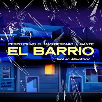 El Barrio - Perro Primo, El Mas Berrako, L-Gante feat. DT.Bilardo