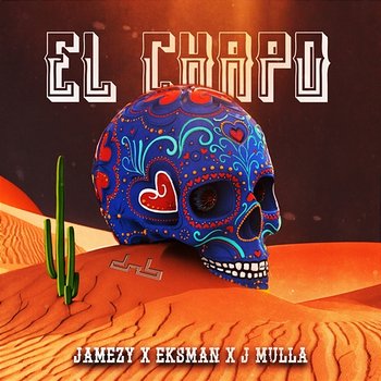 El Chapo - Jamezy, Eksman & JMullaUK