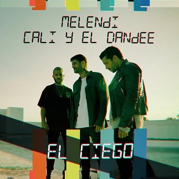 El Ciego - Melendi, Cali Y El Dandee