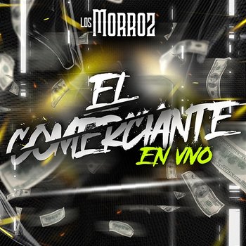 El Comerciante - Los Morroz