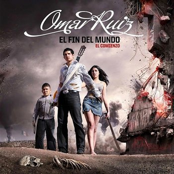 El Fin Del Mundo 'El Comienzo' - Omar Ruiz