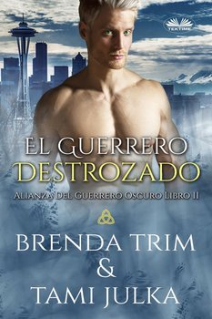 El Guerrero Destrozado - Brenda Trim, Tami Julka