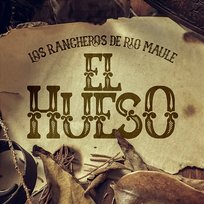 El Hueso Los Rancheros del Río Maule