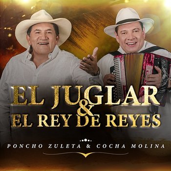 El Juglar & El Rey de Reyes - Poncho Zuleta & Cocha Molina