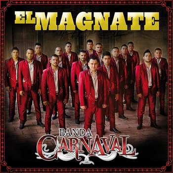 El Magnate - Banda Carnaval