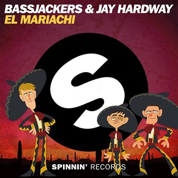 El Mariachi - Bassjackers & Jay Hardway