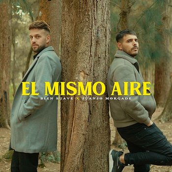 El Mismo Aire - Bien Suave & Juanjo Morgade