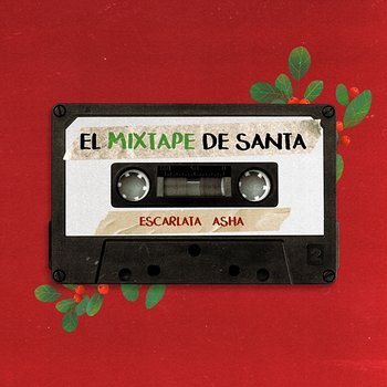 El Mix-Tape De Santa - Escarlata, Asha