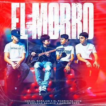 El Morro - Ysrael Barajas, El Padrinito Toys, Amilkar Galaviz feat. Carlos Caro
