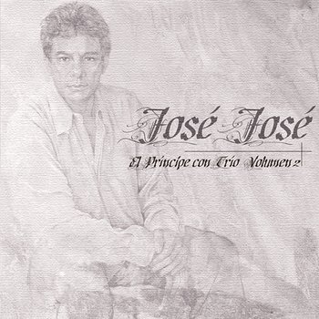 El Principe Con Trio Vol. 2 - José José