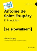 El Principito. Mały Książę z podręcznym słownikiem hiszpańsko-polskim