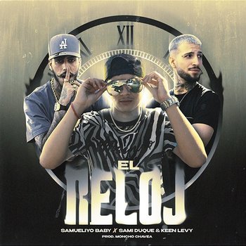 El Reloj - Samueliyo Baby, Sami Duque, Keen Levy