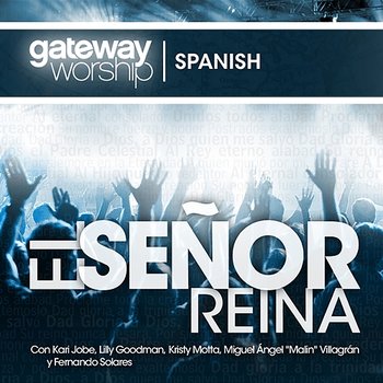 El Senor Reina - Gateway Worship