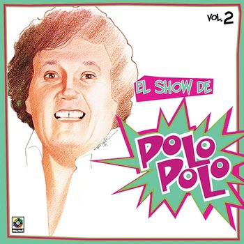 El Show De Polo Polo, Vol. 2 - Polo Polo
