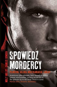 El Sicario. Spowiedź mordercy - Molloy Molly, Bowden Charles