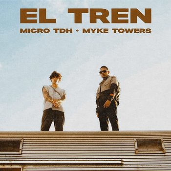 EL TREN - Micro Tdh, Myke Towers