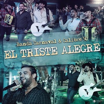 El Triste Alegre - Banda Carnaval, Calibre 50